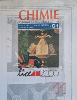 CHIMIE, MANUAL PENTRU CLASA A 11-A (C1)-SANDA FATU, CORNELIA GRECESCU, VERONICA DAVID-275244 foto