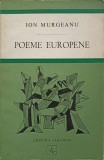 POEME EUROPENE (CU DEDICATIA AUTORULUI CATRE PICTORUL BENEDICT GANESCU)-ION MURGEANU-245299