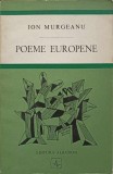 POEME EUROPENE (CU DEDICATIA AUTORULUI CATRE PICTORUL BENEDICT GANESCU)-ION MURGEANU