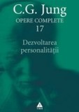 Dezvoltarea personalitatii. Opere complete, vol. 17 - C. G. Jung