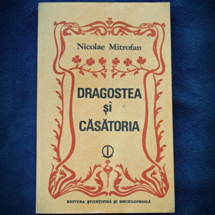 DRAGOSTEA SI CASATORIA - NICOLAE MITROFAN