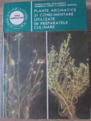 PLANTE AROMATICE SI CONDIMENTARE UTILIZATE IN PREPARATELE CULINARE-MARIA ELENA CEAUSESCU, GABRIELA DORU, ILEANA foto