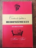 Cartea de capatai a hedonismului Arta linistii si a placerii- Michael Flocker, Humanitas