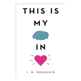 This Is My Brain in Love