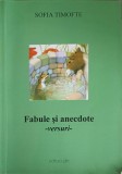 Fabule si Anecdote. Versuri - Sofia Timofte, Editura Pim, 2016, Poezie Romaneasca