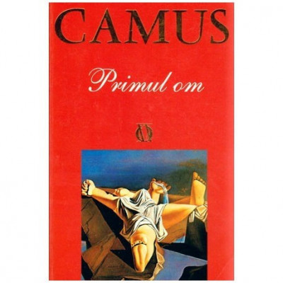 Albert Camus - Primul om - 101014 foto