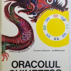 ORACOLUL CHINEZESC , traducere de PARASCHIVA PADURARU si TUDOR PACURARU , 1996