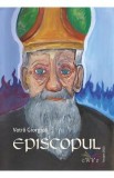 Episcopul - Vatra Giorgica