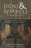 Signs &amp; Symbols of Primordial Man: The Evolution of Religious Doctrines from the Eschatology of the Ancient Egyptians