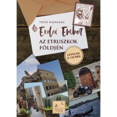 Az Erdei Ember az etruszkok f&ouml;ldj&eacute;n - Levelek a 7.b-nek - T&oacute;th Hajnalka