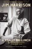 A Really Big Lunch: Meditations on Food and Life from the Roving Gourmand