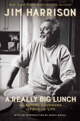 A Really Big Lunch: Meditations on Food and Life from the Roving Gourmand foto