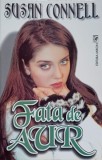 Fata de Aur - Susan Connell, Roman de Dragoste, Editura Miron 1994, 250 Pagini, Coperta Necartonata