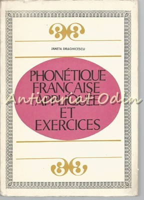 Phonetique Francaise Appliquee Et Exercices - Janeta Draghicescu