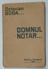 DOMNUL NOTAR ...de OCTAVIAN GOGA , 1914 , EDITIE PRINCEPS *