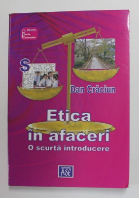 Etica in afaceri O scurta introducere/ Dan Craciun foto