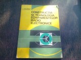 Constructia si Tehnologia Echipamentelor Radioelectronice - V. Catuneanu, EDP 1978, Carte Tehnica, Radio, Electronica