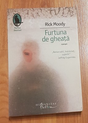 Furtuna de gheata de Rick Moody. Colectia Raftul Denisei foto