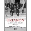 Trianon - A dikt&aacute;tum teljes sz&ouml;vege (Bank Barbara) - Carte in maghiara, 2022, Kov&aacute;cs Attila Zolt&aacute;n (szerk.)