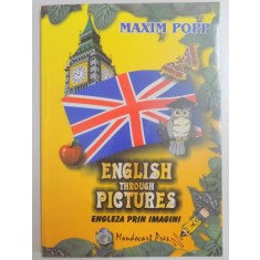 ENGLISH THROUGH PICTURES by MAXIM POPP , 2001 * MICI DEFECTE COPERTA