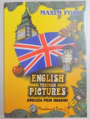 ENGLISH THROUGH PICTURES by MAXIM POPP , 2001 * MICI DEFECTE COPERTA foto