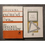 Mihai Șora - Eu &amp; tu &amp; el &amp; ea.. sau dialogul generalizat + A fi, a face, a avea