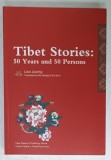 TIBET STORIES : 50 YEARS AND 50 PERSONS by LIAO JIAXING , 2017