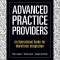 Advanced Practice Providers: An Operational Guide for Workforce Integration