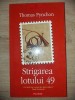 Strigarea Lotului 49 - Thomas Pynchon, Polirom, 2006, Roman