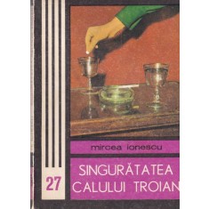Mircea Ionescu - Singuratatea calului troian