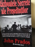 Razboaiele secrete ale Presedintilor - John Prados