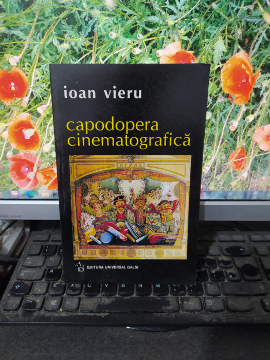 Ioan Vieru, Capodopera cinematografică, Universal Dalsi, București 1999, 141