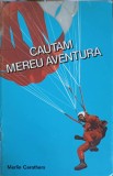 Cautam Mereu Aventura - Merlin Carothers, 1999, Romana, 62 pagini, Roman