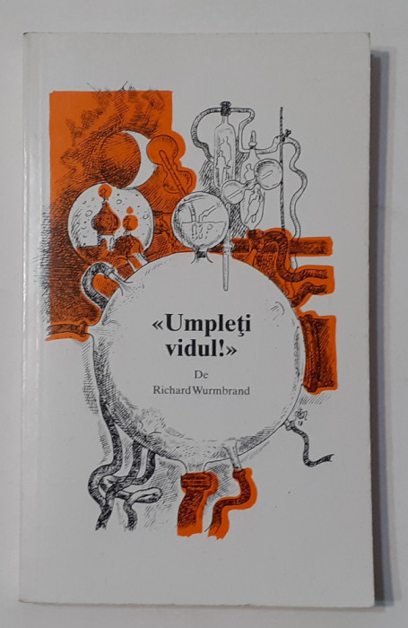 Richard Wurmbrand - Umpleti Vidul (Necitita) VEZI DESCRIEREA