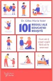 101 reguli ale educatiei reusite - Gilles Marie Valet - Editura ForYou