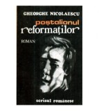 Gheorghe Nicolaescu - Postalionul reformatilor - roman - 121700