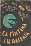 La fantana cu galeata - Ion Istrati | Editura Tineretului 1962 | Literatura Romana Clasica Carte Veche
