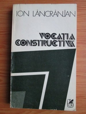 Ion Lancranjan - Vocatia constructiva foto