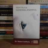Dr. ROBERT ANTHONY - DINCOLO DE GANDIREA POZITIVA , 2011 *