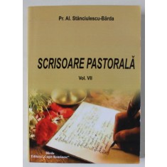 SCRISOARE PASTORALA de PREOT AL. STANCIULESCU - BARDA , VOLUMUL VII , 2015