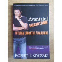 Robert T. Kiyosaki - Avantajul inechitabil. Puterea educatiei financiare
