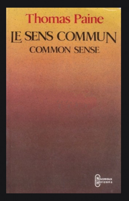 Le sens commun/common sense / Thomas Paine ed. bilingva engl.-fr.