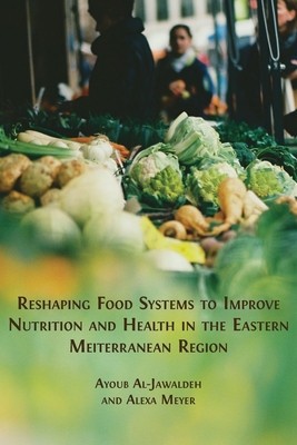 Reshaping Food Systems to improve Nutrition and Health in the Eastern Mediterranean Region foto