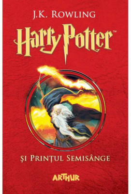 Harry Potter 6 si Printul Semisange, J.K. Rowling foto