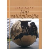 Mai vall&aacute;sfiloz&oacute;fia - Mezei Bal&aacute;zs