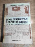Istoria invatamantului si culturii din orasul Bucuresti (De la inceputuri pana la 1864) - de Gheorghe Parnuta (Editura Semne, 1997)