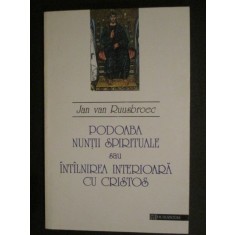 Podoaba nuntii spirituale sau intalnirea spirituala cu Cristos-Jan Van Ruusbroec