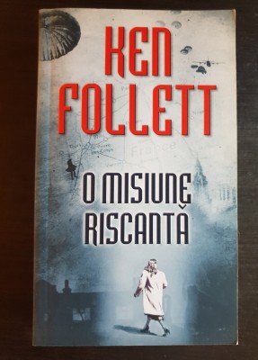 O misiune riscantă - Ken Follett foto