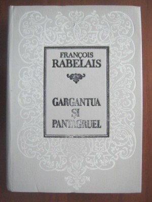 Francois Rabelais - Gargantua si Pantagruel foto