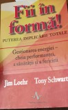 FII IN FORMA ! PUTEREA IMPLICARII TOTALE Jim Loehr